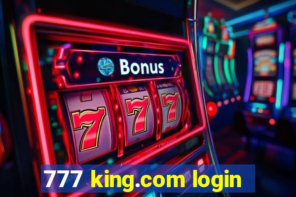 777 king.com login